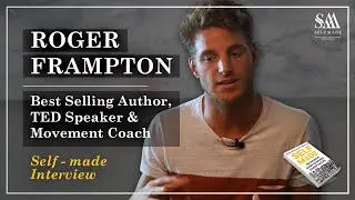 Roger Frampton, Best Selling Author Movement Coach FULL INTERVIEW