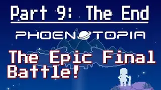Phoenotopia - Part 9: The Final Battle and the End to an Epic Journey!