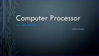 Computer Processor (CPU , CORE , THREAD & More...)