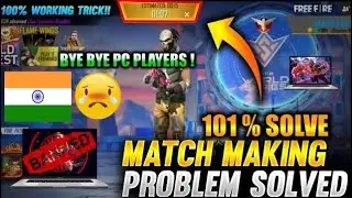 Bye Bye PC Players ! || All FREE FIRE PC Players Must Watch This Video || Matchmaking Problem  In FF
