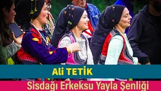 Ali TETİK - Sisdağı Erkeksu Yayla Şenliği