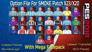 PES 2018 Mega Facepack with Option file for Smoke Patch X23-X20 (Summer Transfer 25-July)