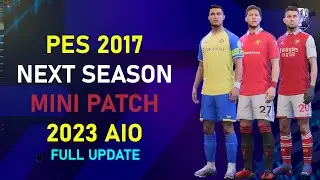 PES 2017 NEXT SEASON MINI PATCH 2023 ALL IN ONE