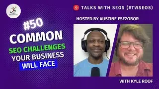 Common SEO Challenges Your Business Will Face | Kyle Roof | 
