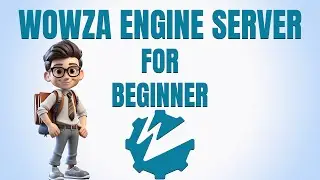WOWZA TUTORIAL FOR BEGINNER