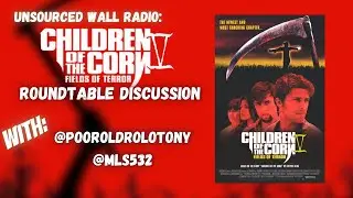 Unsourced Wall Radio: Children of the Corn V - Fields of Terror Review w/ Tony and Mikhail!