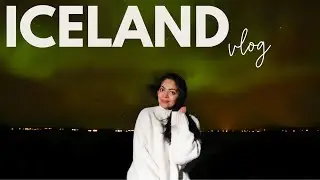 ICELAND Vlog | I went to see the Northern Lights | Ahaana Krishna