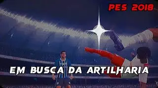 PES 2018 RUMO AO ESTRELADO!SUBINDO NA ARTILHARIA #2