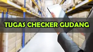 TUGAS OPERATOR CHECKER GUDANG DI PABRIK VERSI KM 97 CHANNEL