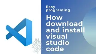 How to download and install visual studio code|| VISUAL STUDIO CODE||EASY PROGRAMING||