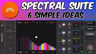 [Bitwig Spectral Suite] - 6 Simple Ideas
