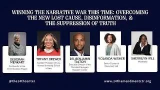 Winning the Narrative War: Overcoming the New Lost Cause, Disinformation & The Suppression of Truth
