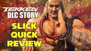 Tekken 8 DLC Story - SLICK QUICK REVIEW