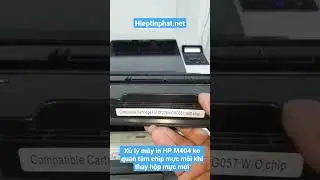 Xử lý máy in HP Laserjet Pro M404dw để sử dụng hộp mực CF276A NO CHIP