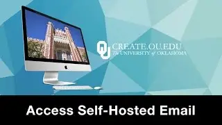 Access Self-Hosted Email - Create OU Portfolio