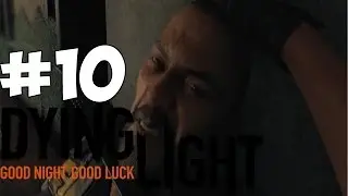 Dying Light - УБИВАЕМ ТАХИРА - #10