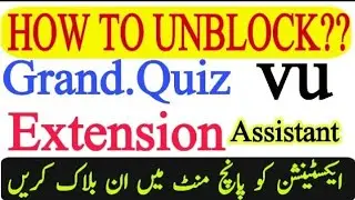 How To Unblock Vu Assistant , Vu grand quiz spring 2021
