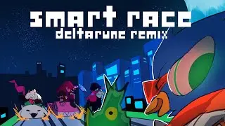 Smart Race - Deltarune Remix