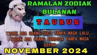 RAMALAN ZODIAK TAURUS - BULAN NOVEMBER 2024 / RAMALAN TAROT KI MACAN