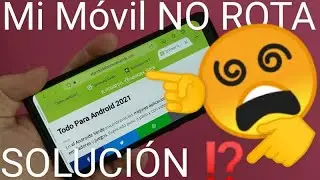 🔁📱 MI MÓVIL NO ROTA la PANTALLA AUTOMÁTICAMENTE (PANTALLA NO GIRA) SOLUCIÓN FÁCIL y RÁPIDA