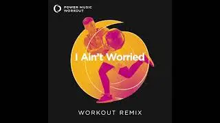I Ain't Worried (Handz Up Remix) by Power Music Workout