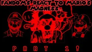 Fandoms React To Mario's Madness V2 || Part 1/? || (Being Remade Soon.)