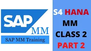 SAP S4 HANA MM TRAINING CLASS 02 Part 2 | SAP MM S4 HANA ONLINE TRAINING