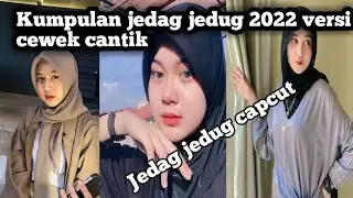 kumpulan jedag jedug 2022 versi cewek cantik part5//jedag jedug capcut
