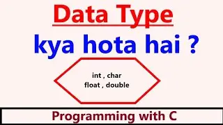 What is data type ?  int char float double data type ||prograaming with C