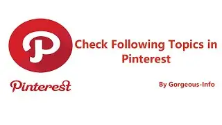 How to Check Following Topics in Pinterest