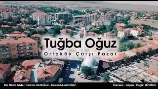 TUĞBA OĞUZ ORTAKÖY CARŞI PAZAR YARYAR,
