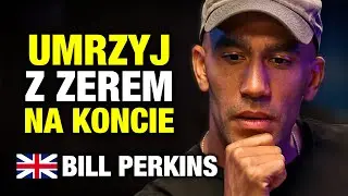 Powinieneś Umrzeć z PUSTYM KONTEM! 🇬🇧 po angielsku (Bill Perkins)