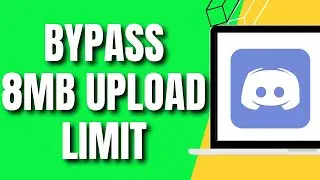 How To Bypass 8MB Upload Limit on Discord (2024)