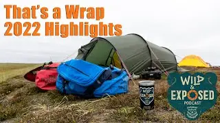 That’s a Wrap - 2022 Highlights - Wild and Exposed Podcast