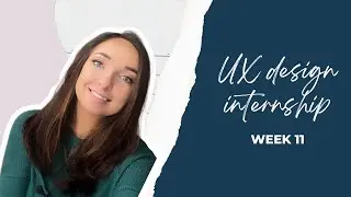 UX design internship week 11: wrapping up, what next