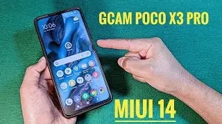 Cómo instalar la GCam en MIUI 14 POCO X3 Pro