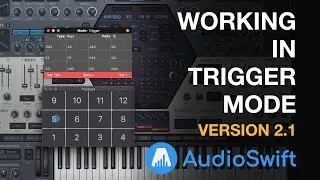 Working in Trigger Mode Version 2.1 Update - AudioSwift