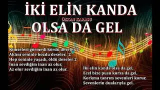 İKİ ELİN KANDA OLSA DA GEL - Enst.ORHAN GENCEBAY
