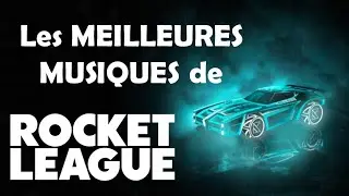 Les MEILLEURES MUSIQUES de ROCKET LEAGUE #2 - Eerdnal