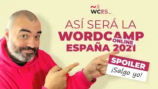 ¡Repasamos TODAS las ponencias! - WordCamp España Online 2021 + Novedades