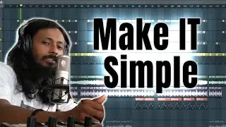 Make It Simple - Fl Studio Tutorial And Beat