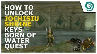 How to unlock Jochisiu Shrine - Keys Born of Water Quest - Zelda Tears of The Kingdom