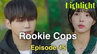 Rookie Cops Ep-15 Review [Eng Sub]