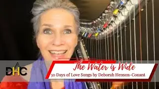 The Water is Wide - from the 30 Days of Love Songs Project