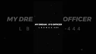 Passion-I P S OFFICER My Dream I P S || #upsc #ias #ips #lbsnaa #dream #aspirants #shorts #viral