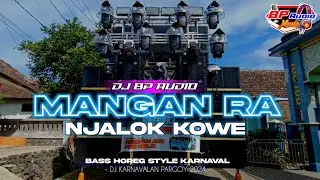 DJ BP AUDIO | MANGAN RA NJALOK KOWE | SPESIAL KARNAVAL PARGOY ‼️