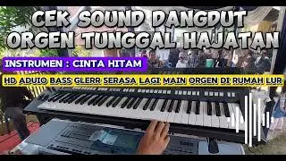 CEK SOUND DANGDUT ORGAN TUNGGAL [ INSTRUMEN CINTA HITAM HD AUDIO BASS JERNIH GLERR
