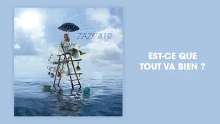 Zazie - Est-ce que tout va bien ? (Audio Officiel)