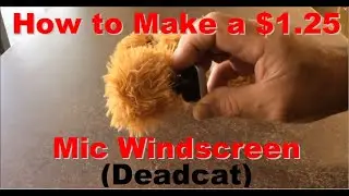 How to Make a $1.25 Mic Windscreen (Deadcat) - With Sound Test