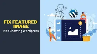 WordPress Featured Image Not Showing | Problem Fix In Bangla - WP Dev